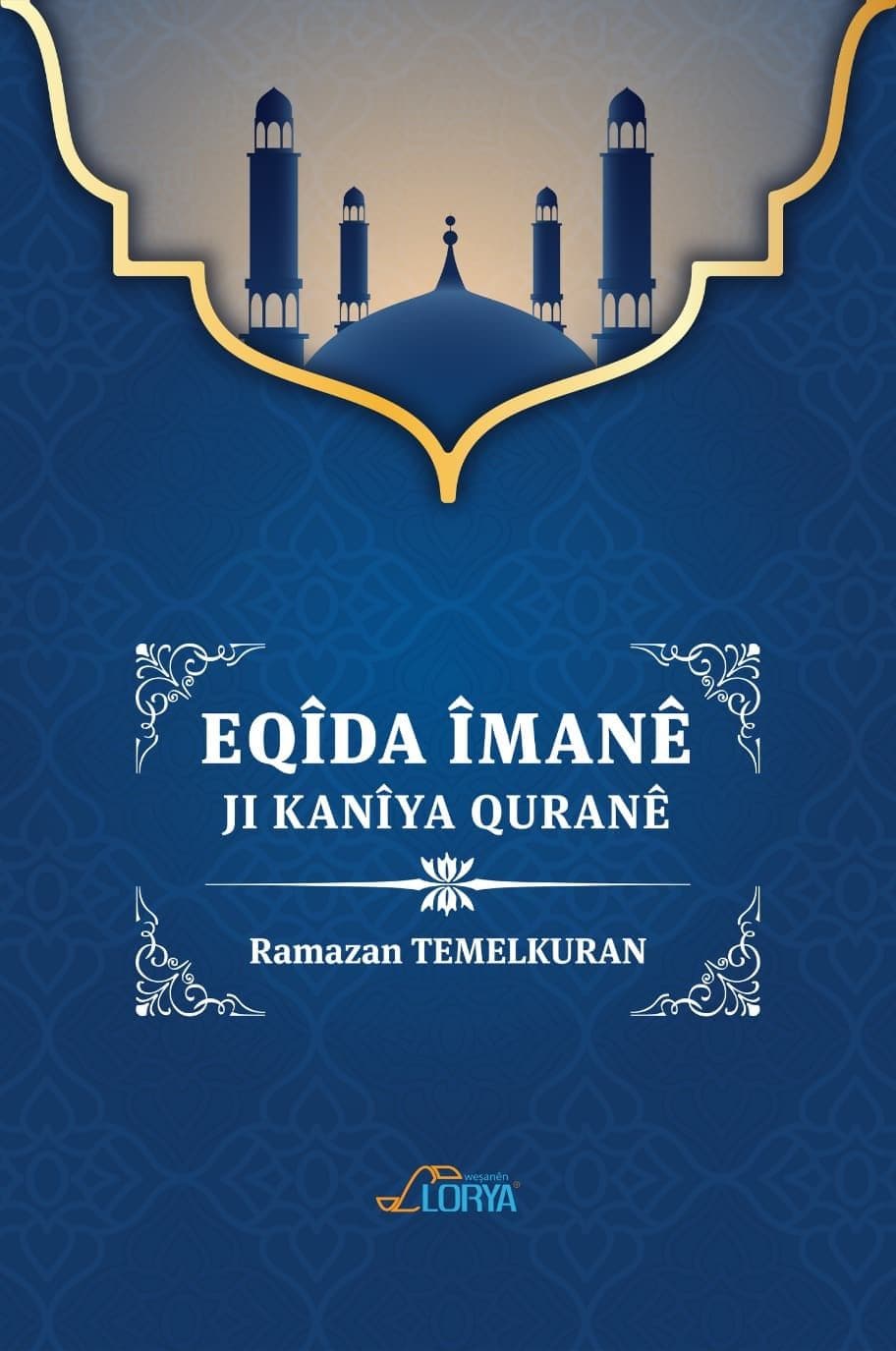 Eqidâ Îmanê Ji Kanîya Quranê kitap kapağı